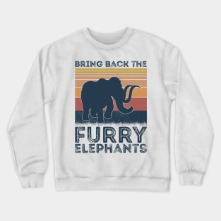 Bring Back The Furry Elephant Crewneck Sweatshirt